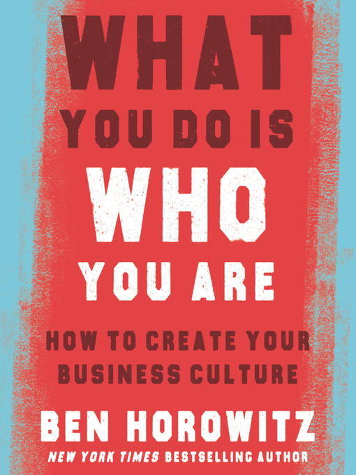 Title details for What You Do Is Who You Are by Ben Horowitz - Available